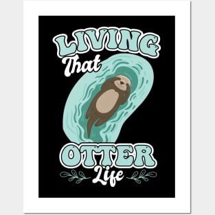 Living That Otter Life Posters and Art